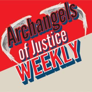 Archangels of Justice Weekly