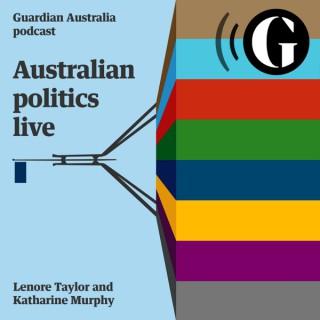 Australian politics live podcast