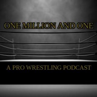 One Million and One: A Pro Wrestling Podcast