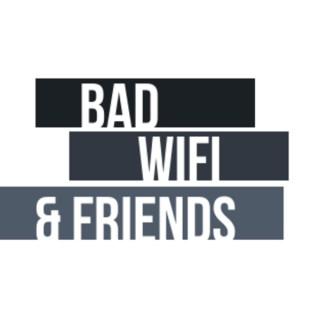 Bad Wifi & Friends Featuring The Hot Spot Series and Therapy House Series