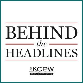 Behind The Headlines – KCPW