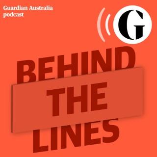 Behind the Lines - The Guardian Australia