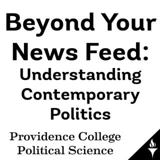 Beyond Your News Feed: Understanding Contemporary Politics