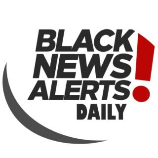 Black News Alerts Daily