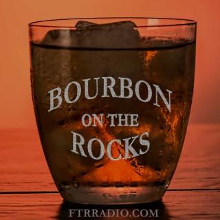 Bourbon On the Rocks – FTR Radio