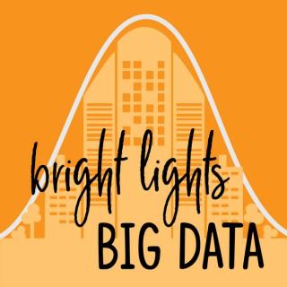 Bright Lights Big Data