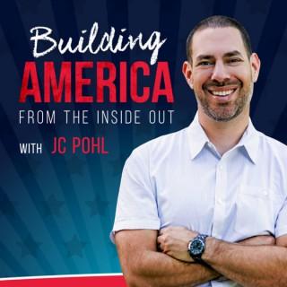 Building America From the Inside Out with JC Pohl