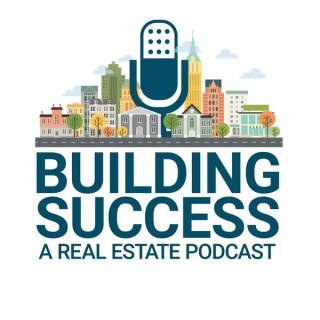 Building Success: A Real Estate Podcast