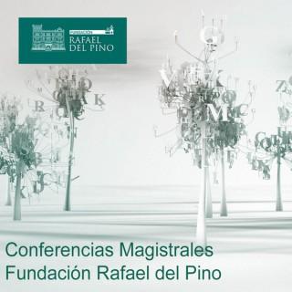 Conferencias Magistrales Fundación Rafael del Pino