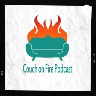 Couch on Fire Podcast