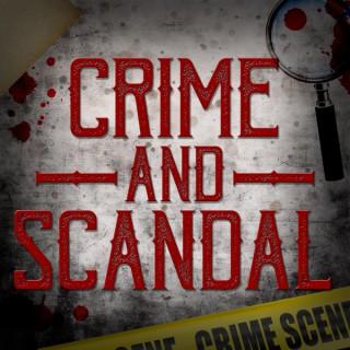Crime and Scandal: True Crime Podcast