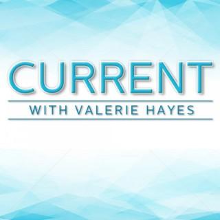 Current With Valerie Hayes