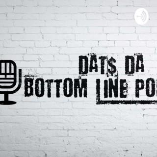 Dat$ Da Bottom Line Podcast