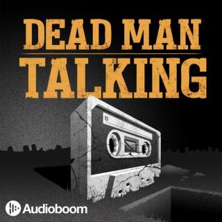 Dead Man Talking™