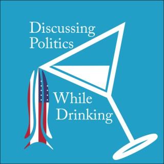 Discussing Politics While Drinking