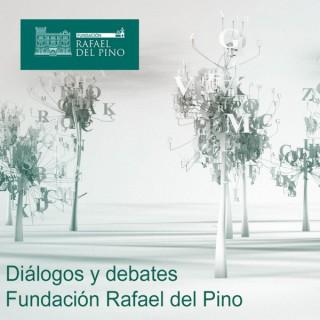 Diálogos y debates Fundación Rafael del Pino