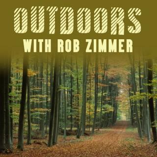 Outdoors with Rob Zimmer