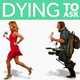 Dying to Ask