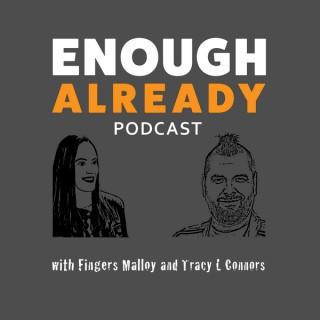 Enough Already Podcast