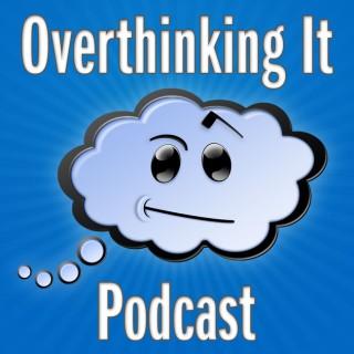 Overthinking It Podcast