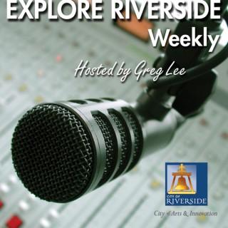 Explore Riverside Weekly