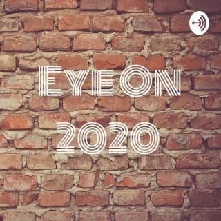 Eye On 2020