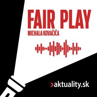 Fair Play Michala Kova?i?a|aktuality.sk