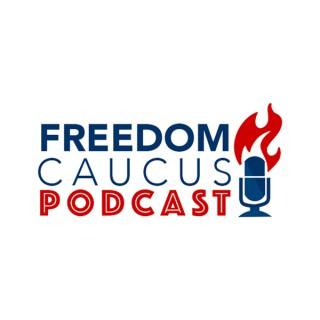 Freedom Caucus Podcast