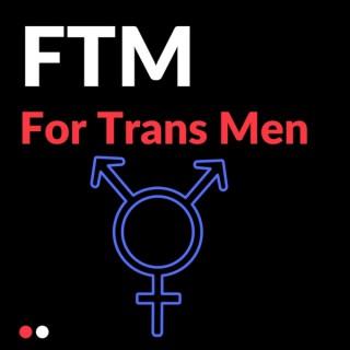 FTM - For Trans Men