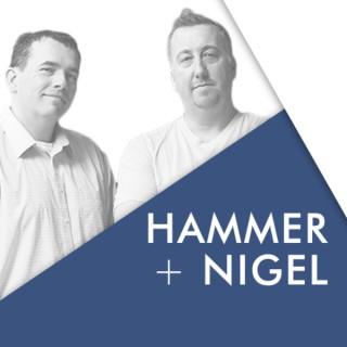Hammer + Nigel Show Podcast