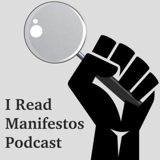 I Read Manifestos Podcast