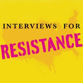 Interviews for Resistance