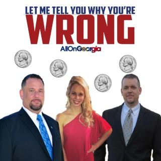 Let Me Tell You Why You're Wrong Podcast