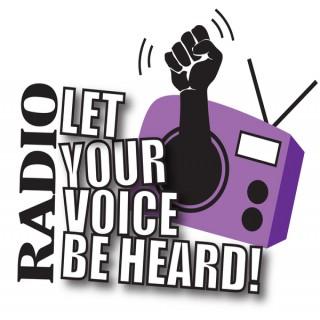 Let Your Voice Be Heard! Radio