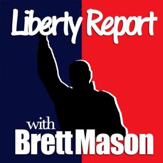 Liberty Report With Brett Mason