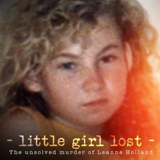 Little Girl Lost: The Unsolved Murder of Leanne Holland