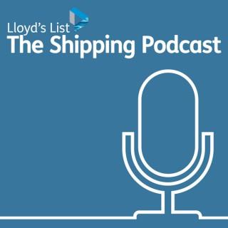 Lloyd's List: The Shipping Podcast