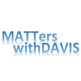 Matters with Matt Davis