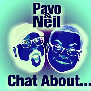PAVO & NEIL CHAT ABOUT...
