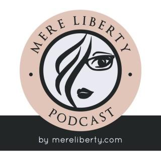 Mere Liberty: Dare to Think & Flashes of Liberty