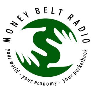 Money Belt Radio Podcast - your world, your economy, your pocketbook