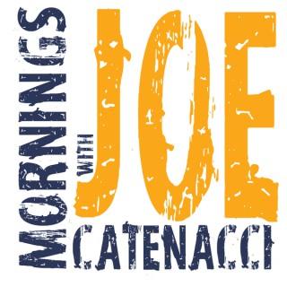 Mornings With Joe Catenacci