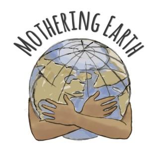 Mothering Earth Podcast
