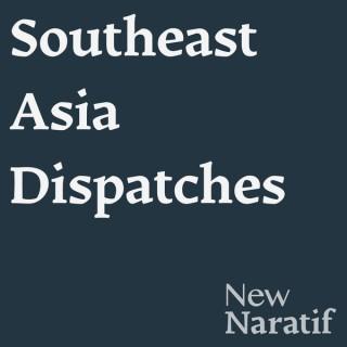 New Naratif's Southeast Asia Dispatches