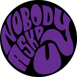 NobodyAskdU Podcast