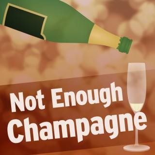 Not Enough Champagne