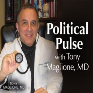 Political Pulse – Tony Maglione MD