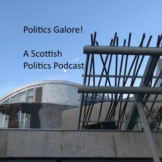 Politics Galore! A Scottish Politics Podcast