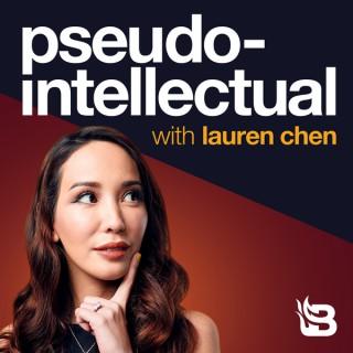 Pseudo-Intellectual with Lauren Chen