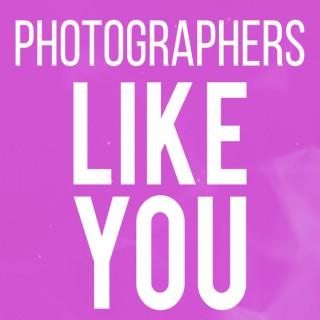 Photographers Like You